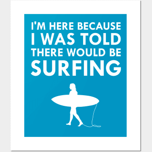 I Was Told There Would Be Surfing Posters and Art